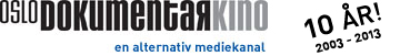 Oslo Dokumentarkino - en alternativ mediekanal. 10 år: 2003 - 2013